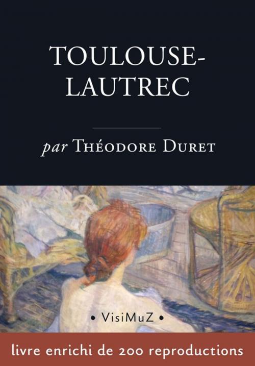 Cover of the book Toulouse-Lautrec by Théodore Duret, VisiMuZ Editions