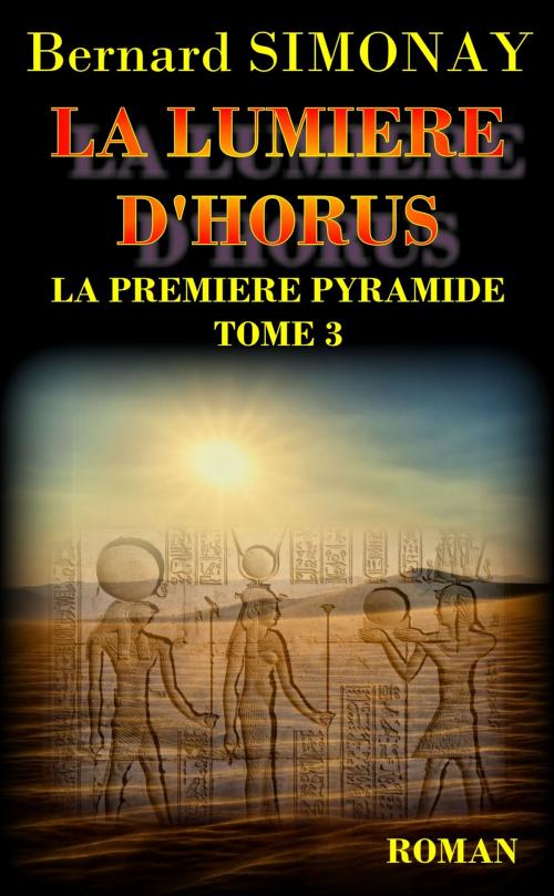 Cover of the book La Lumière d'Horus by Bernard SIMONAY, Bernard SIMONE