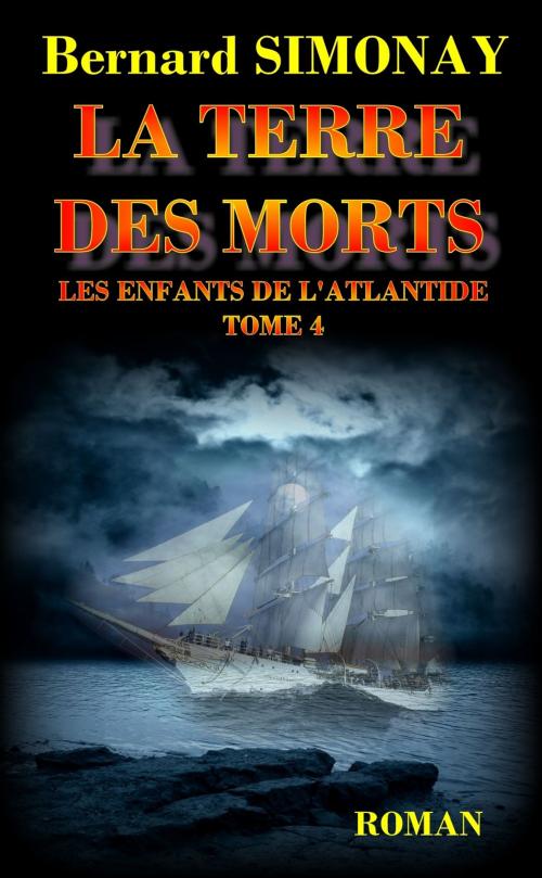 Cover of the book La Terre des Morts by Bernard SIMONAY, Bernard SIMONE