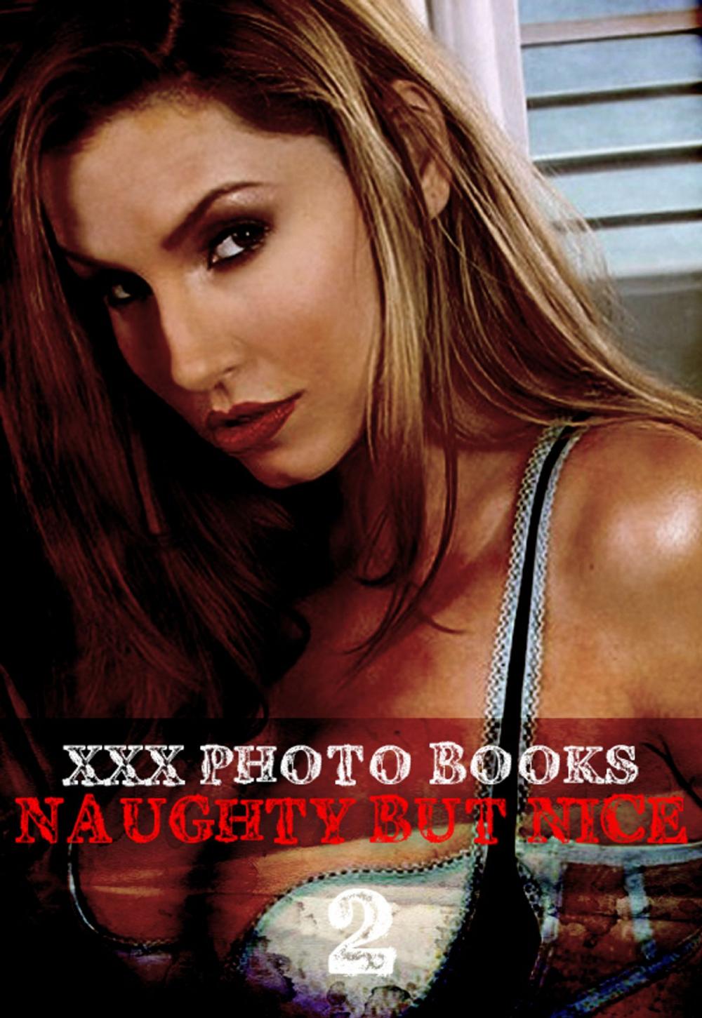 Big bigCover of XXX Photo Books - Naughty But Nice Volume 2