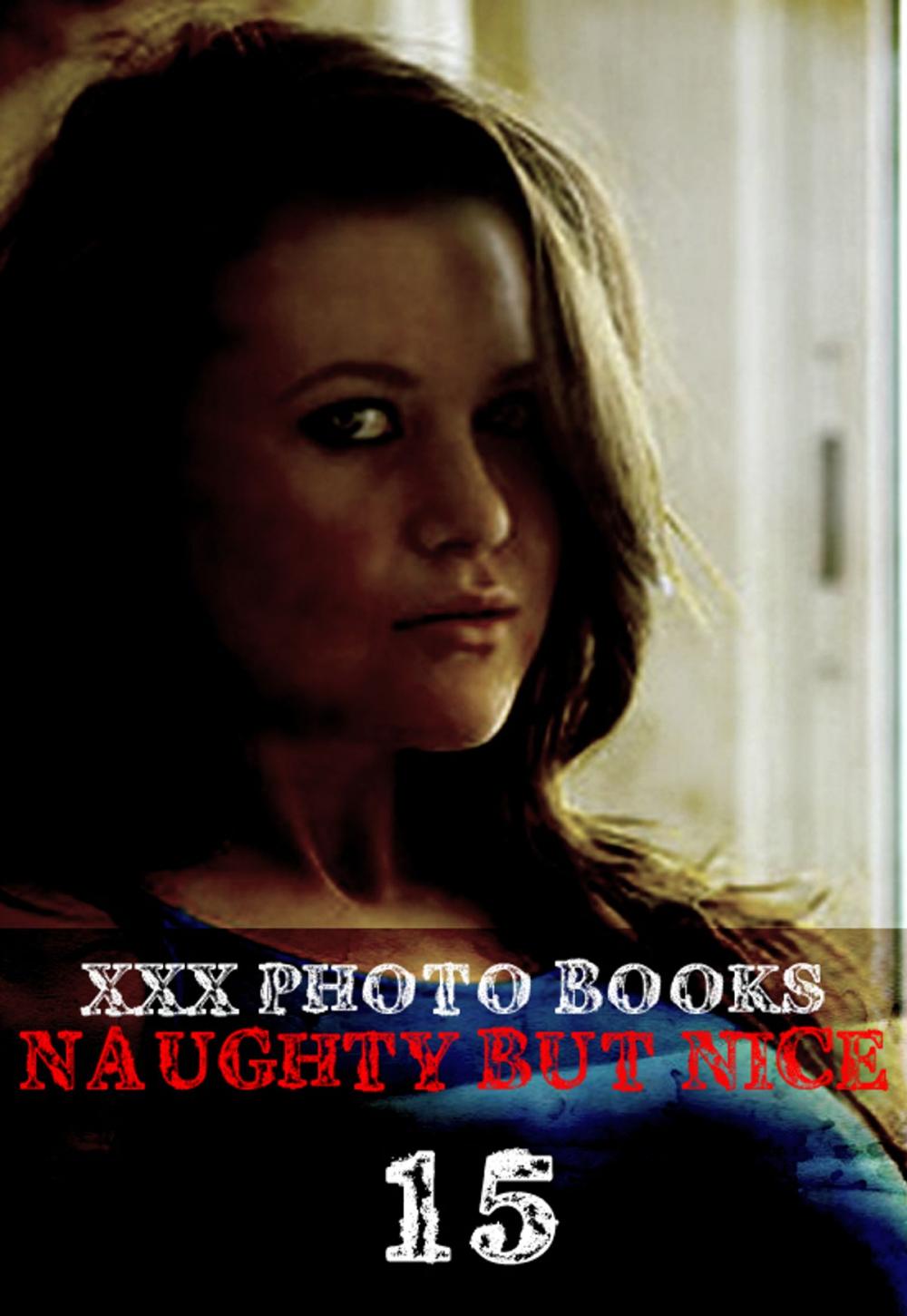 Big bigCover of XXX Photo Books - Naughty But Nice Volume 15