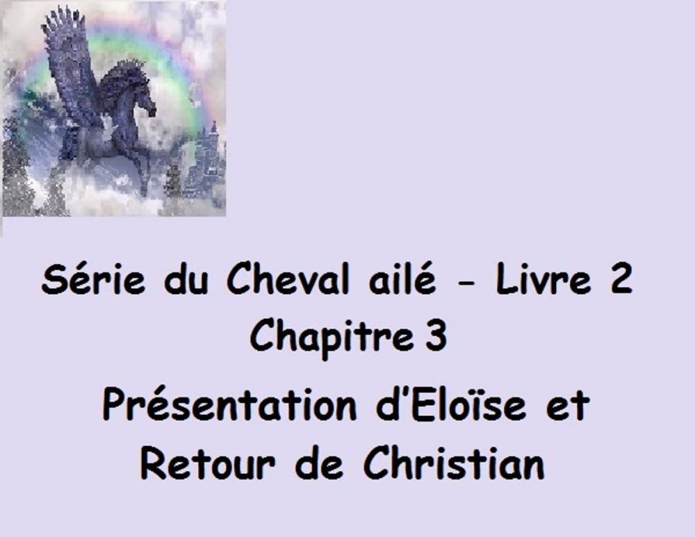 Big bigCover of Série du Cheval ailé Présentation d’Eloïse et Retour de Christian