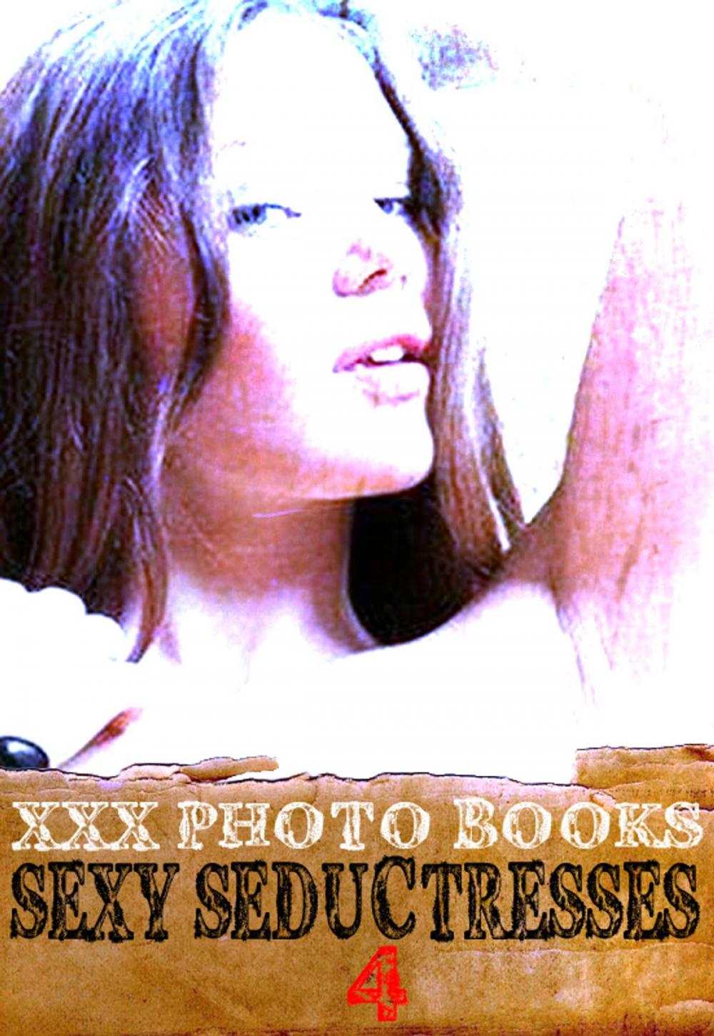 Big bigCover of XXX Photo Books - Sexy Seductresses Volume 5