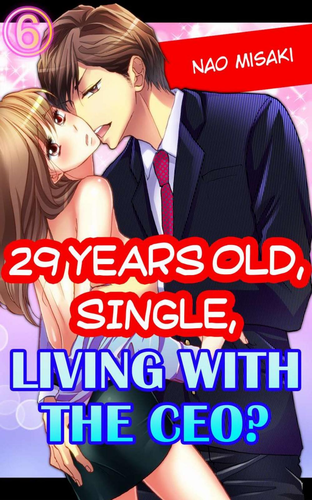 Big bigCover of 29 years old, Single, Living with the CEO? Vol.6 (TL Manga)