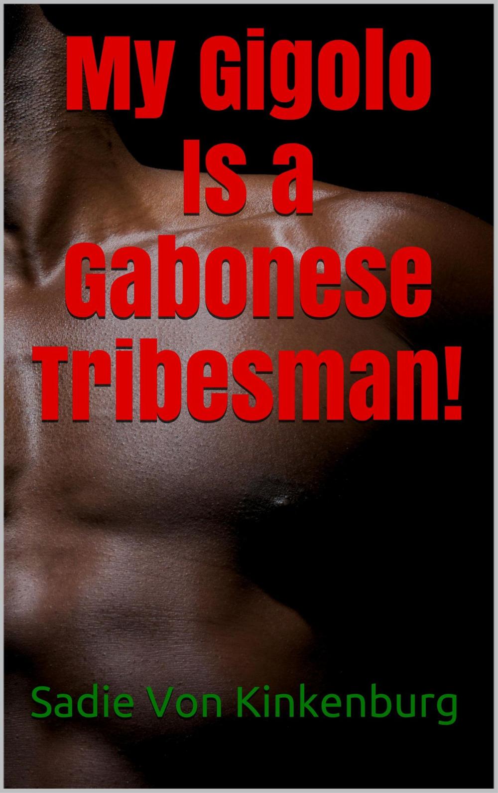 Big bigCover of My Gigolo Is a Gabonese Tribesman!