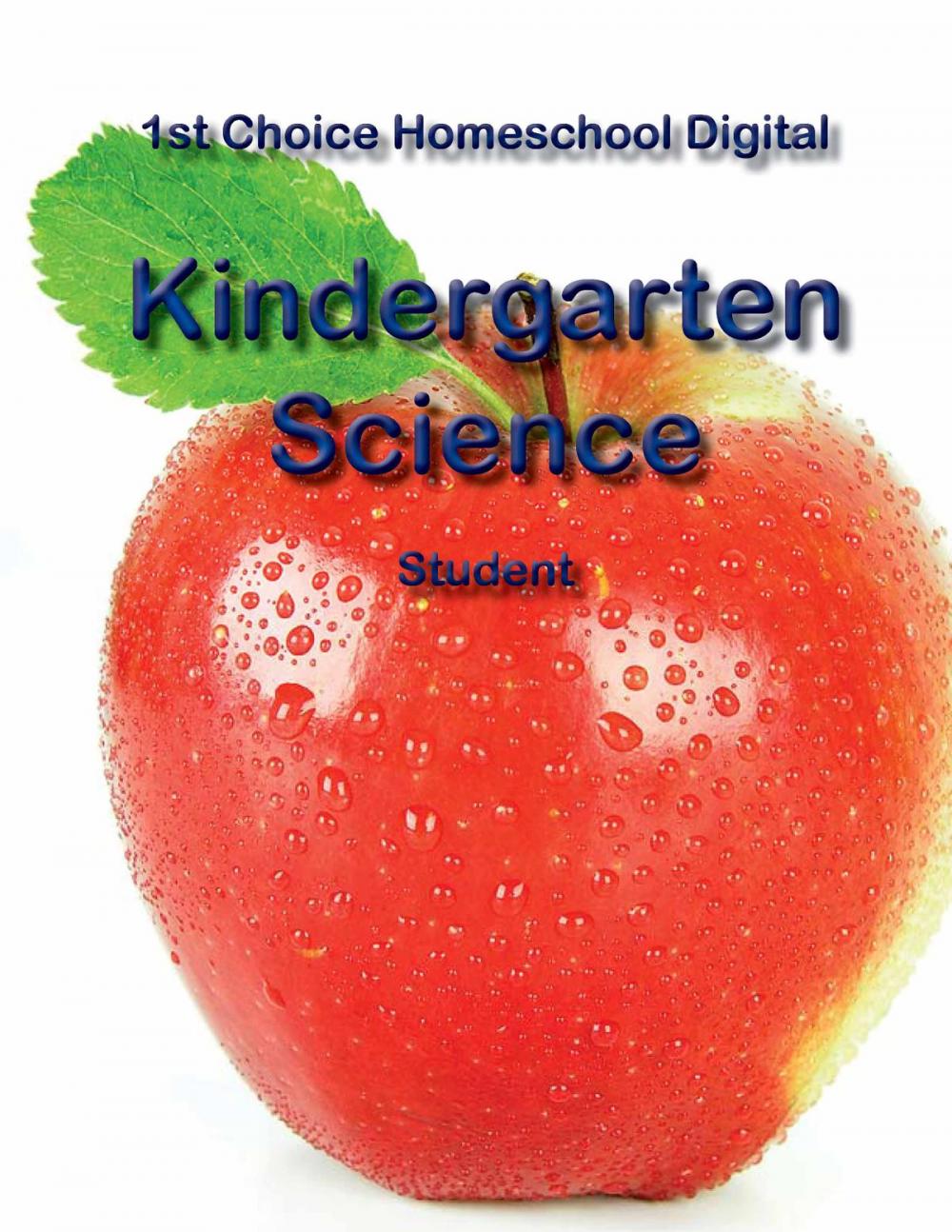 Big bigCover of 1st Choice Homeschool Digital Kindergarten Science – Student Edition