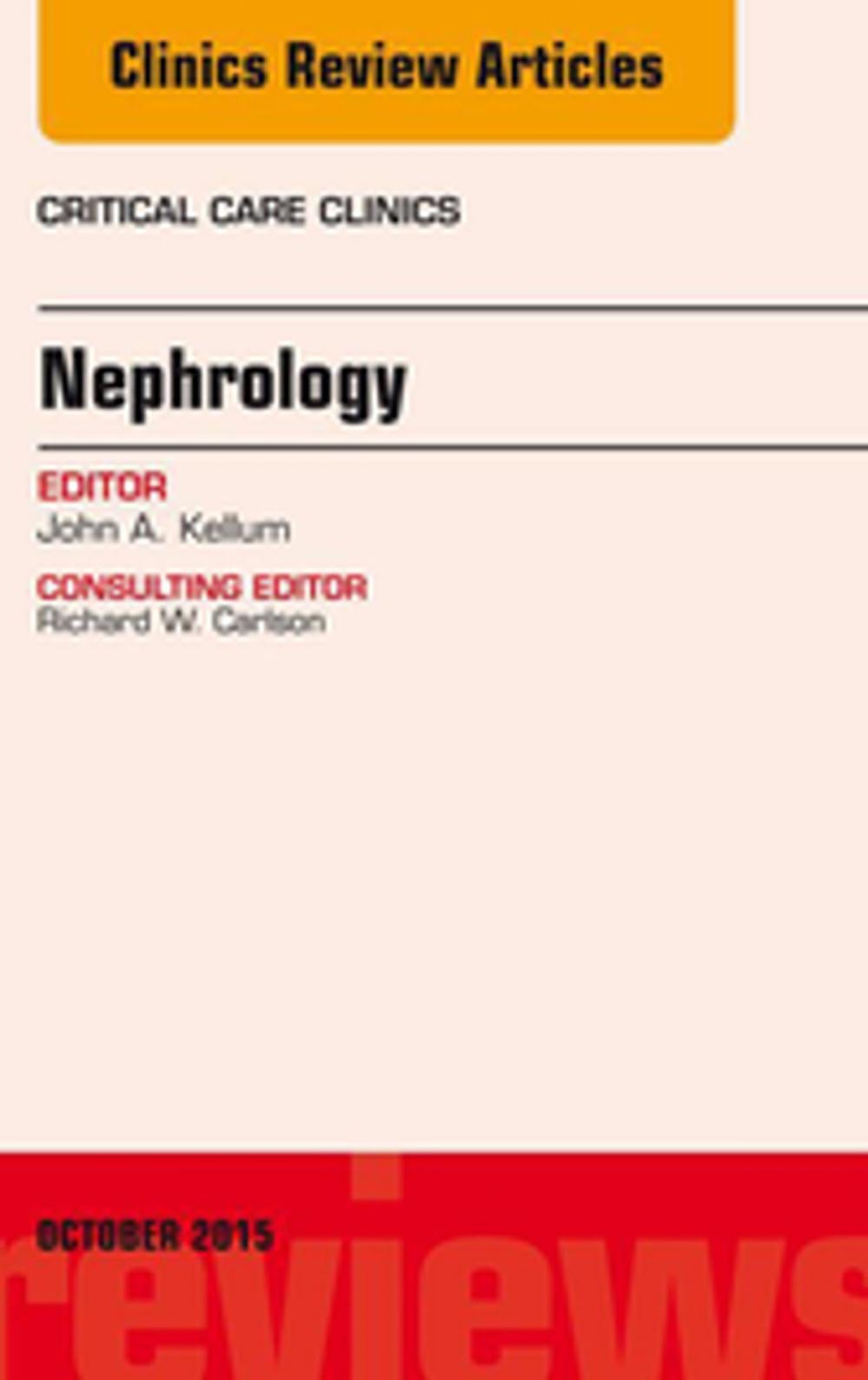 Big bigCover of Nephrology, An Issue of Critical Care Clinics, E-Book