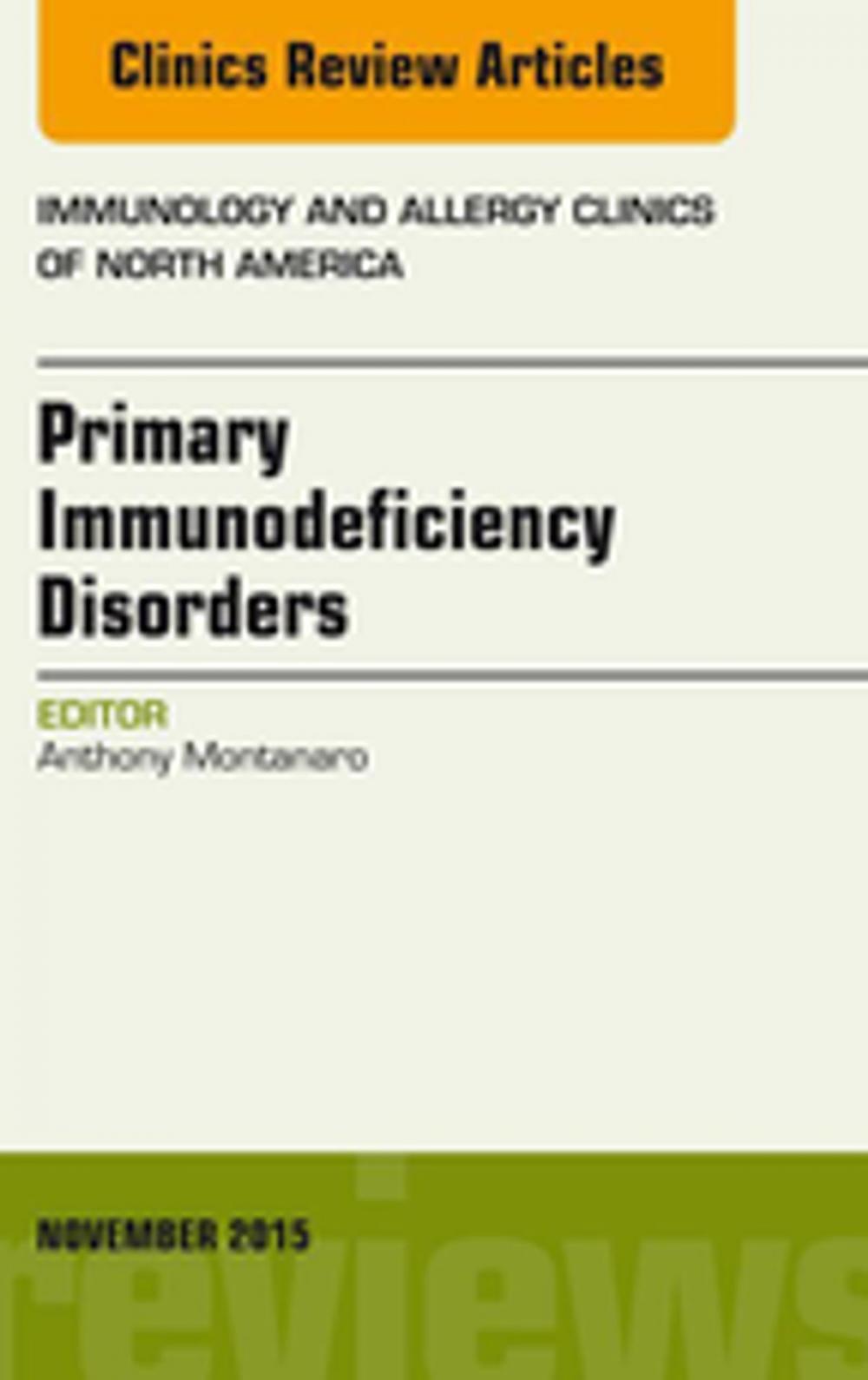 Big bigCover of Primary Immunodeficiency Disorders, An Issue of Immunology and Allergy Clinics of North America 35-4, E-Book