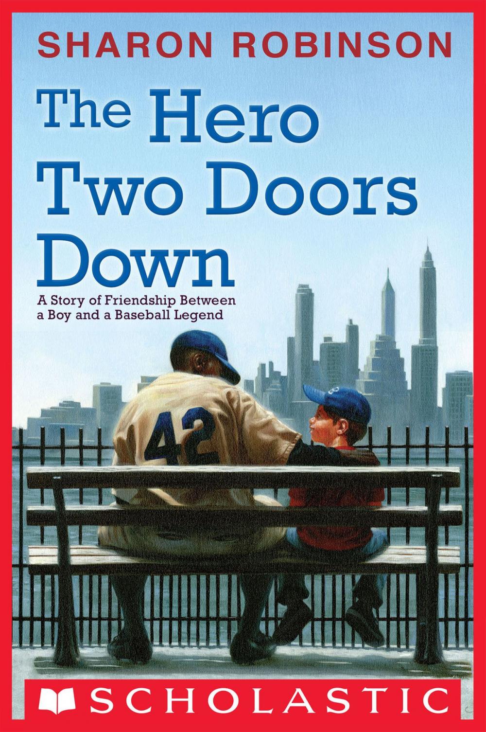 Big bigCover of The Hero Two Doors Down: Based on the True Story of Friendship Between a Boy and a Baseball Legend