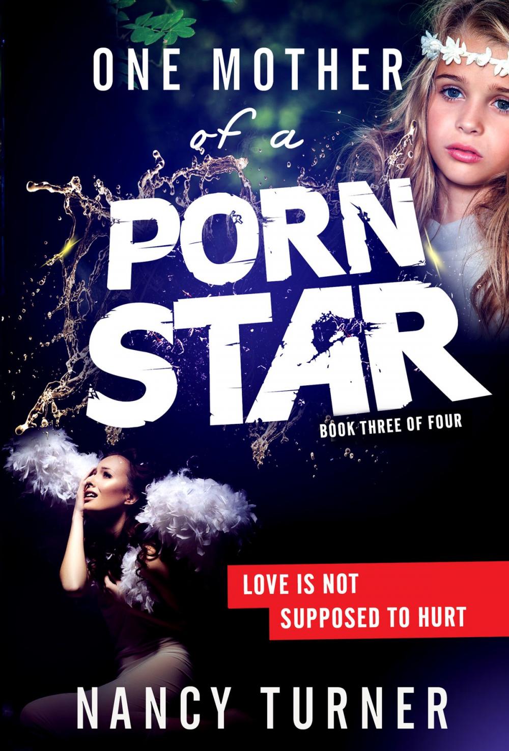 Big bigCover of One Mother of a Porn Star Book 3: Love is Not Supposed to Hurt