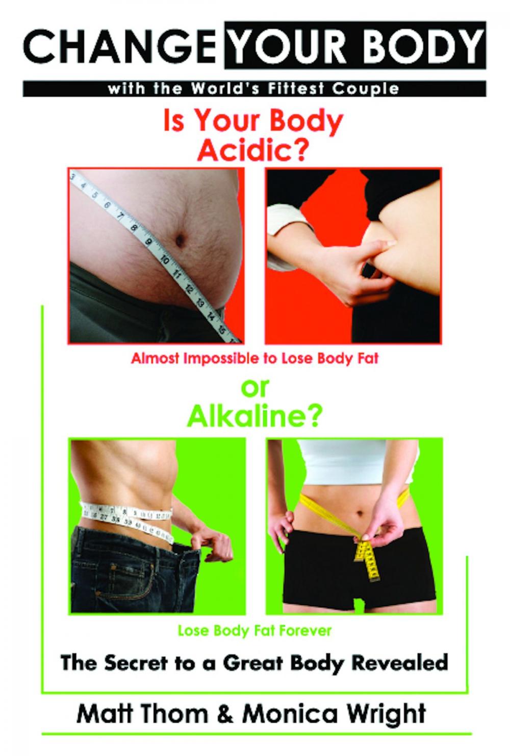 Big bigCover of Change your Body - Is your Body Acidic or Alkaline?