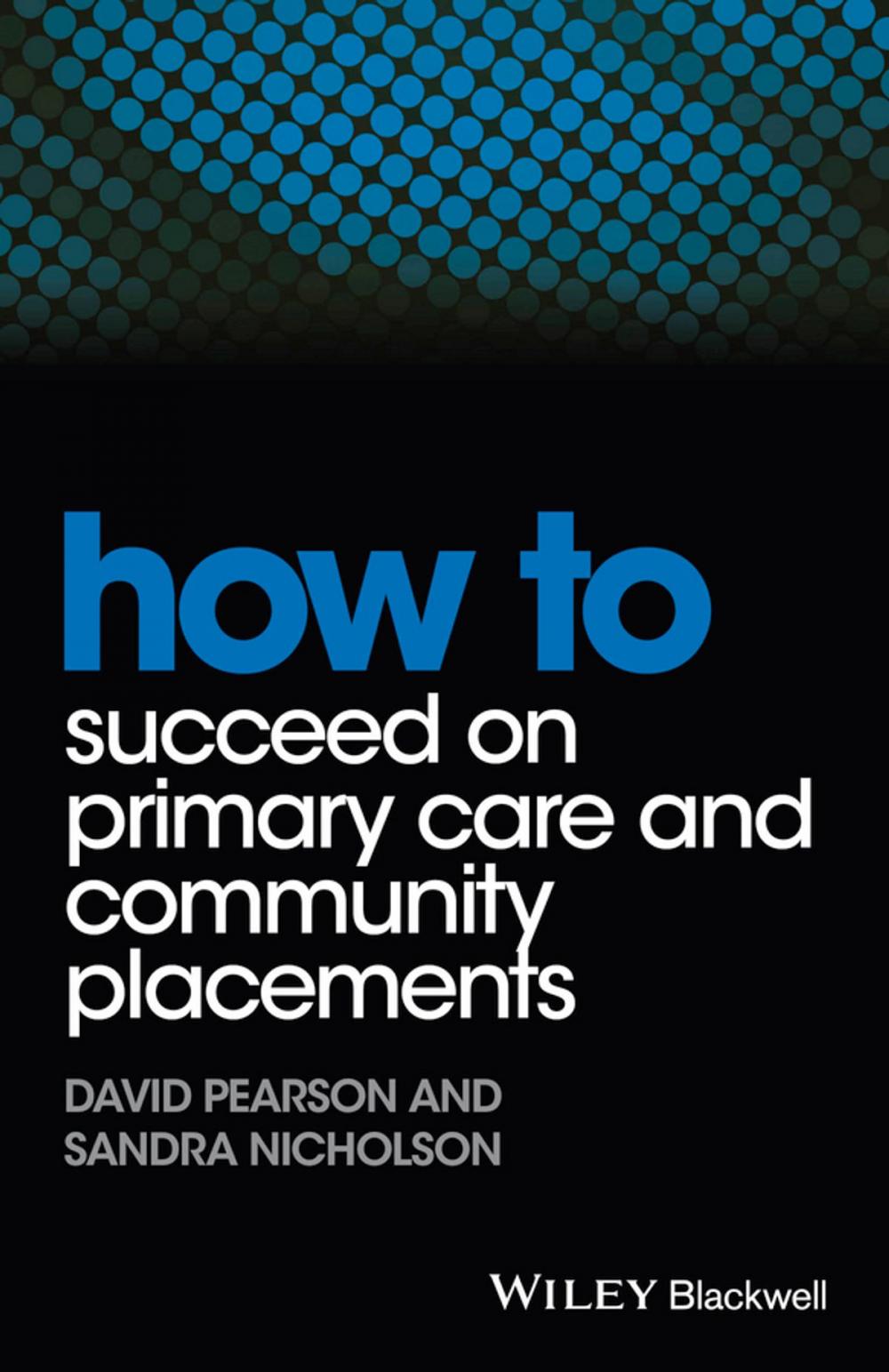 Big bigCover of How to Succeed on Primary Care and Community Placements