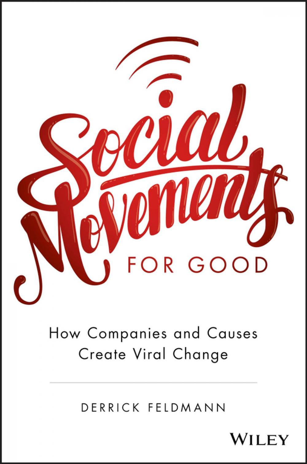 Big bigCover of Social Movements for Good: How Companies and Causes Create Viral Change