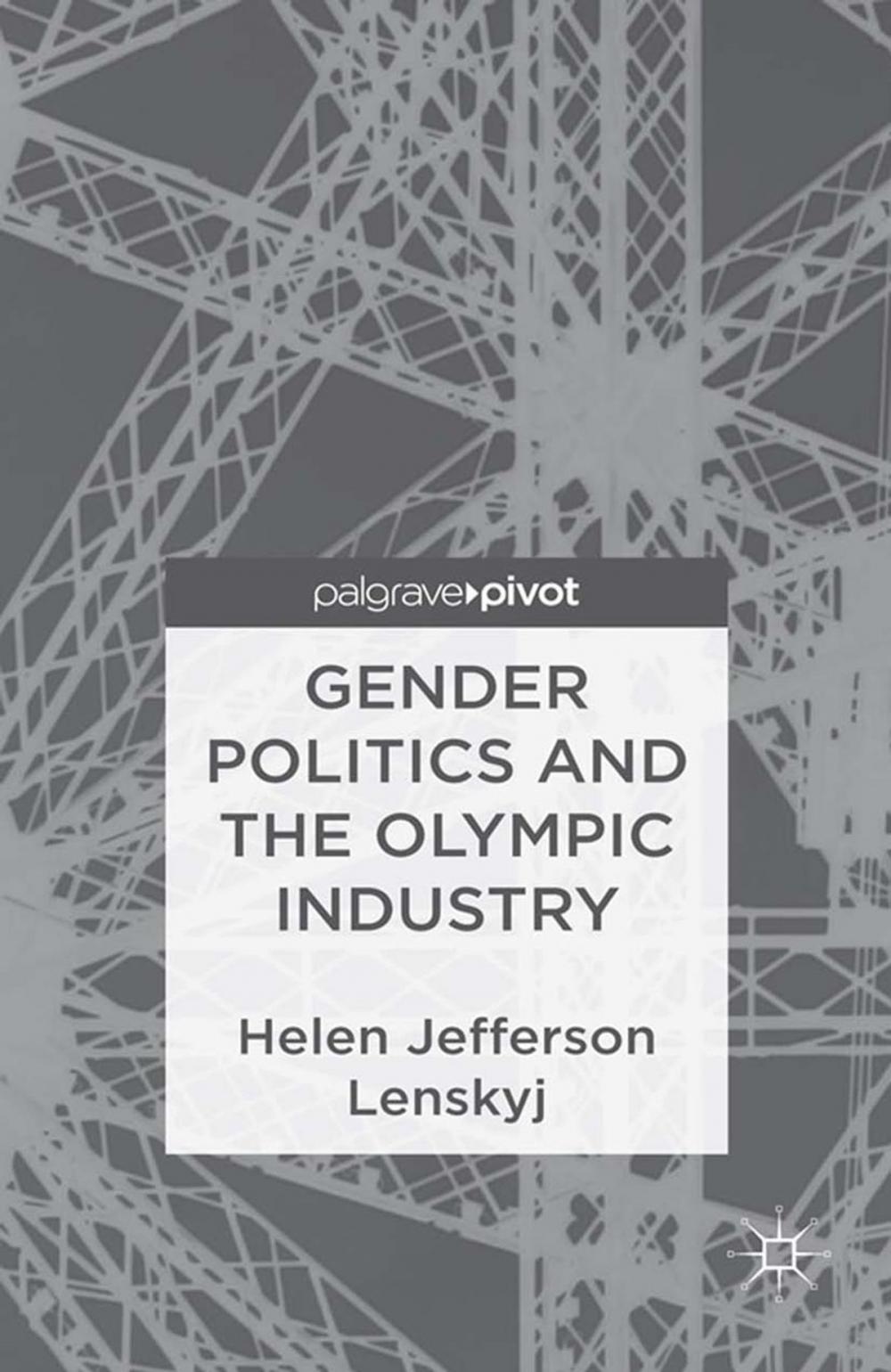 Big bigCover of Gender Politics and the Olympic Industry