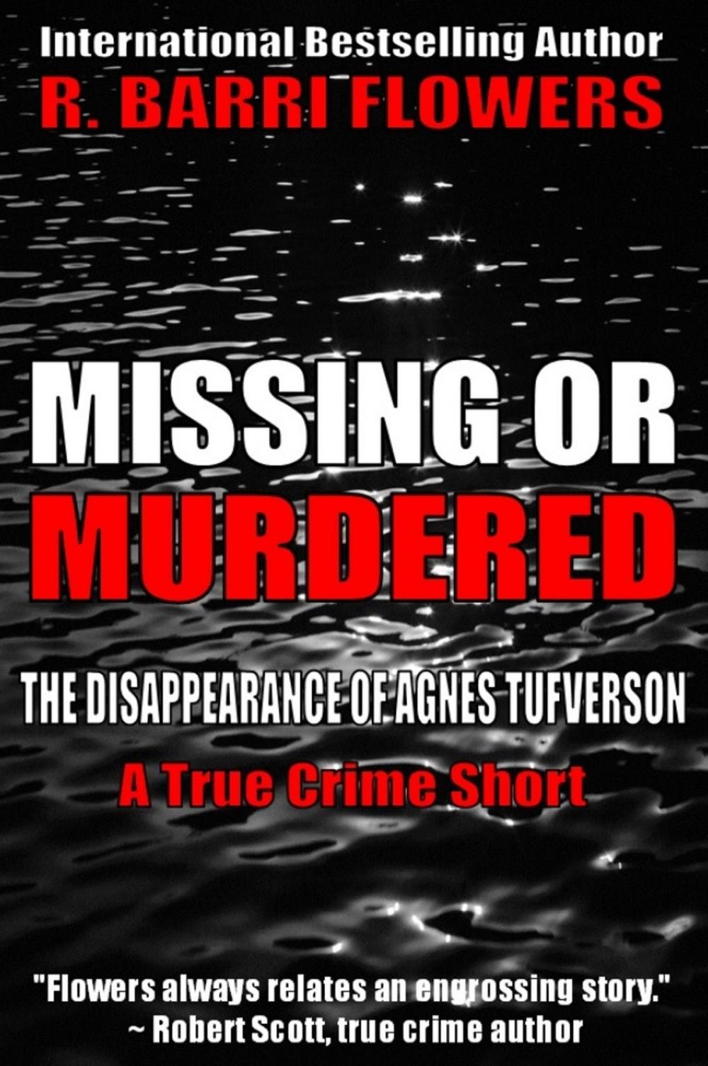 Big bigCover of Missing or Murdered: The Disappearance of Agnes Tufverson (A True Crime Short)