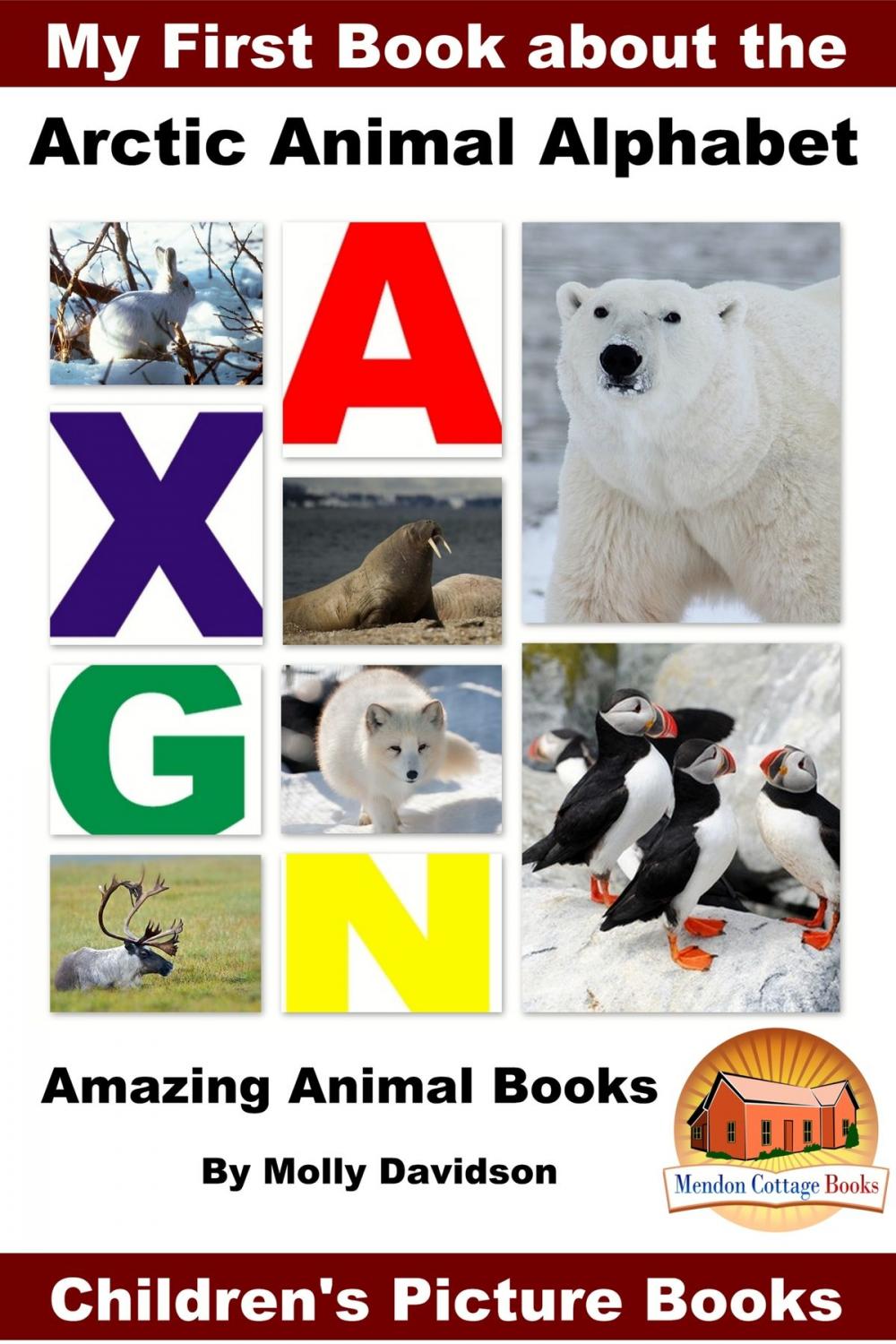 Big bigCover of My First Book about the Arctic Animal Alphabet: Amazing Animal Books - Children's Picture Books
