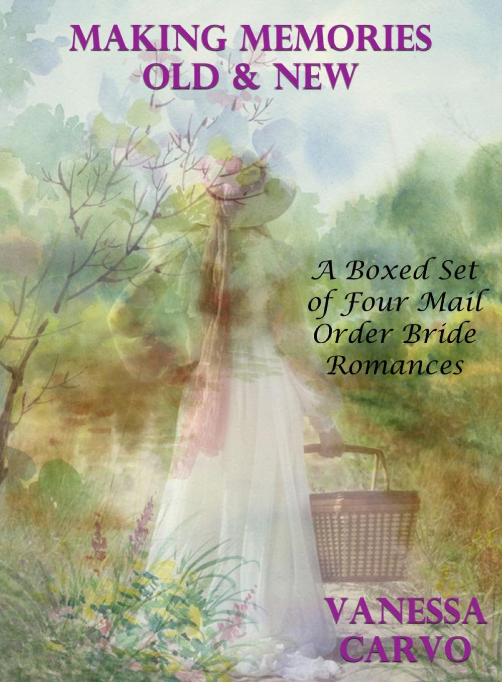 Big bigCover of Making Memories Old & New: A Boxed Set of Four Mail Order Bride Romances