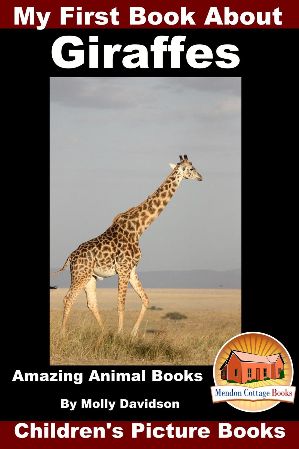 Big bigCover of My First Book about Giraffes: Amazing Animal Books - Children's Picture Books