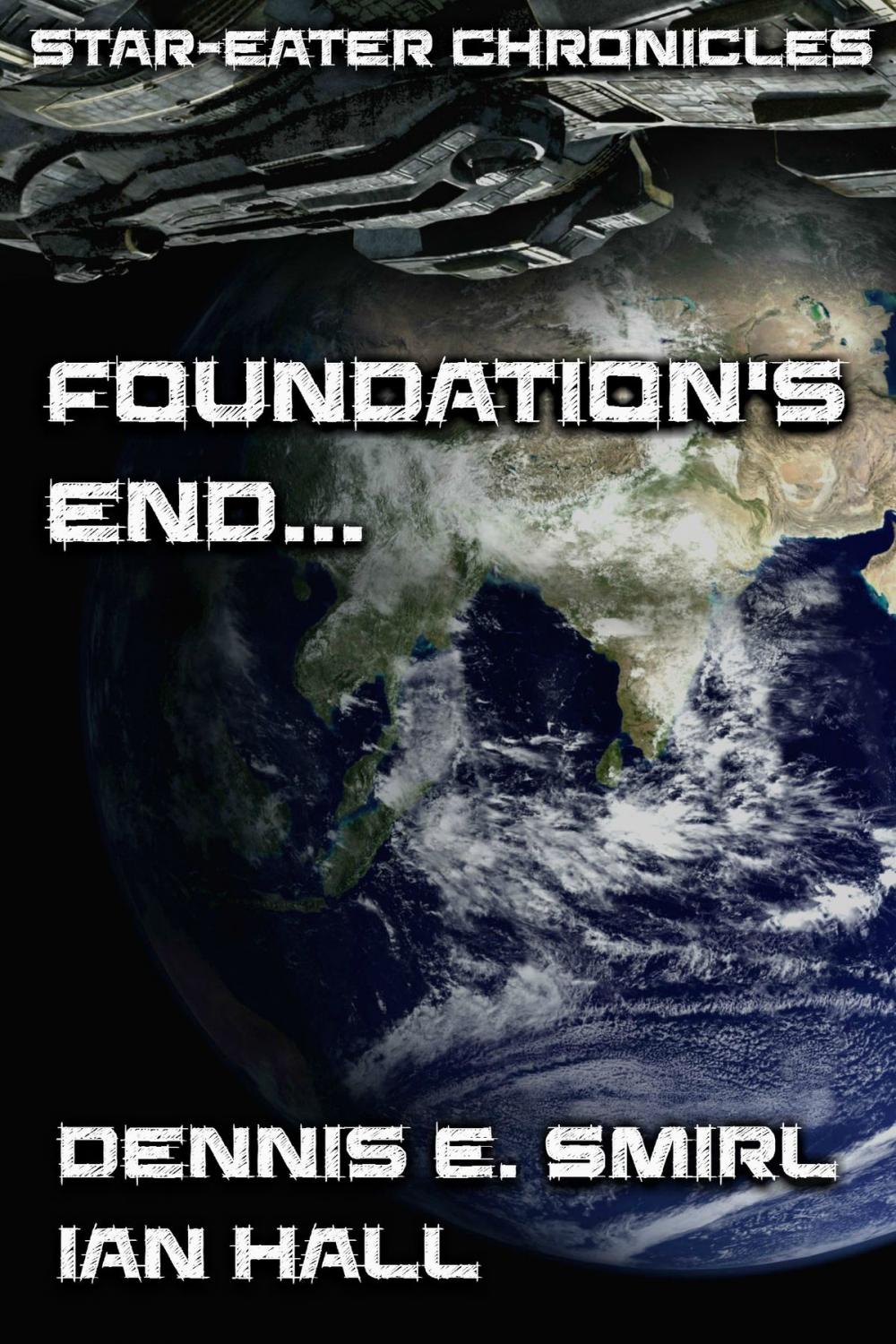 Big bigCover of Star-Eater Chronicles 4. Foundation's End...