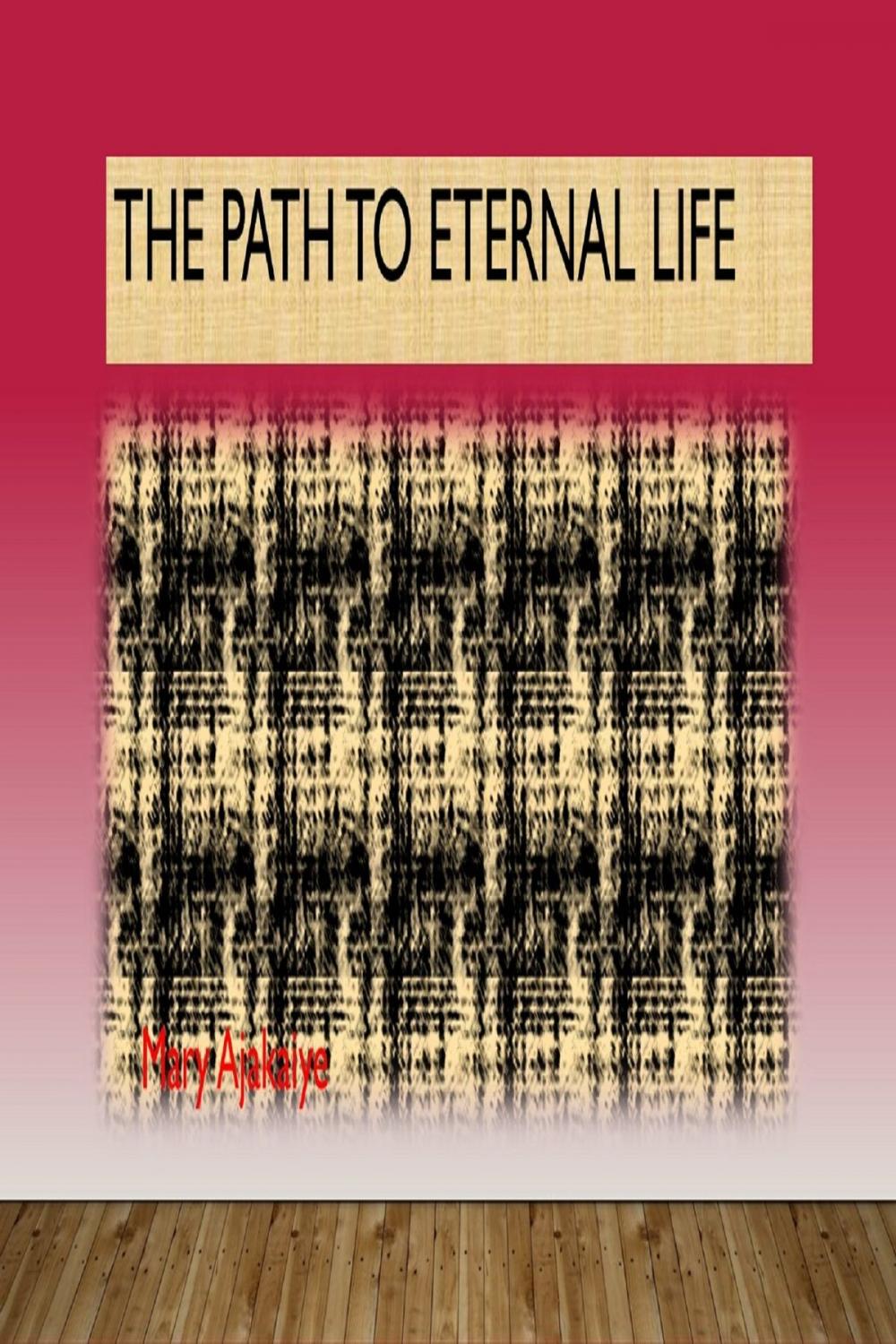 Big bigCover of The Path to Eternal Life
