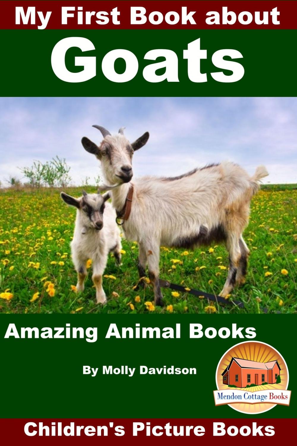 Big bigCover of My First Book about Goats: Amazing Animal Books - Children's Picture Books