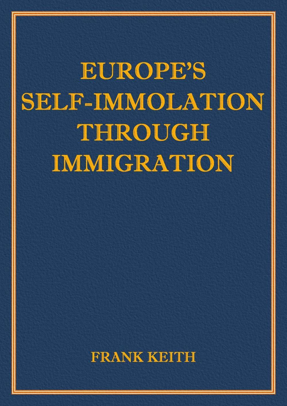 Big bigCover of Europe's Self-Immolation Through Immigration