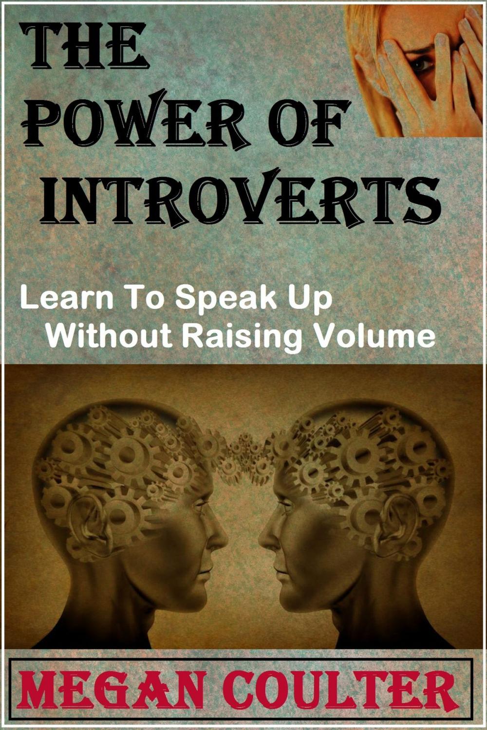 Big bigCover of The Power Of Introverts: Learn To Speak Up Without Raising Volume