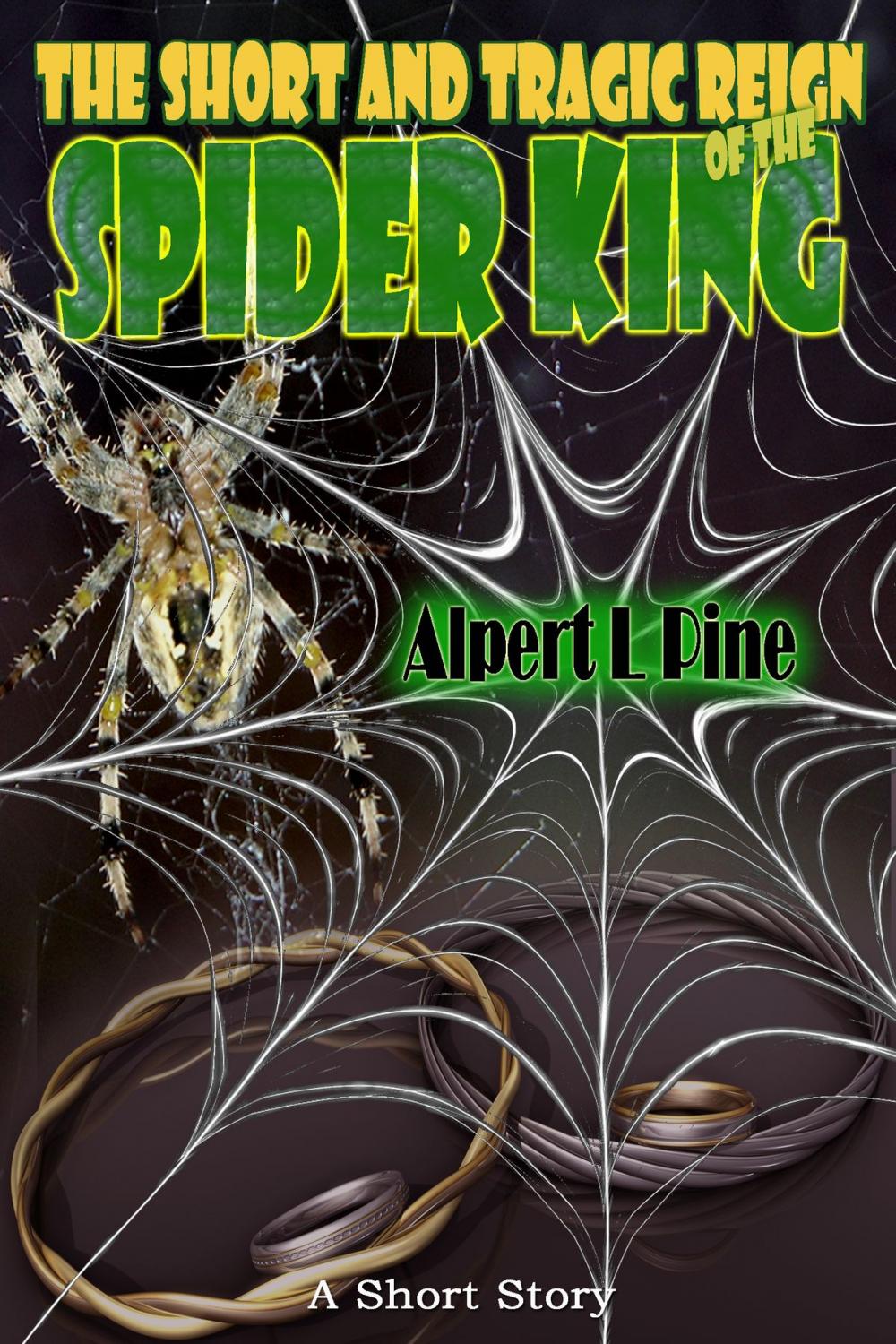 Big bigCover of The Short and Tragic Reign of the Spider King