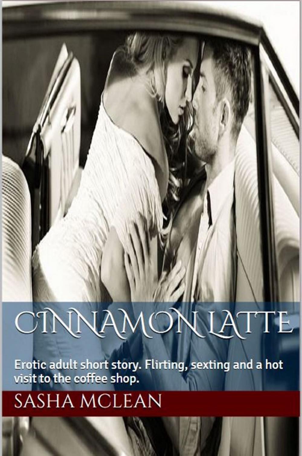 Big bigCover of Cinnamon Latte: Adult Erotic Short Story