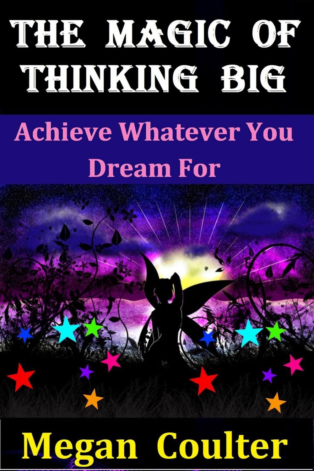 Big bigCover of The Magic Of Thinking Big: Achieve Whatever You Dream For