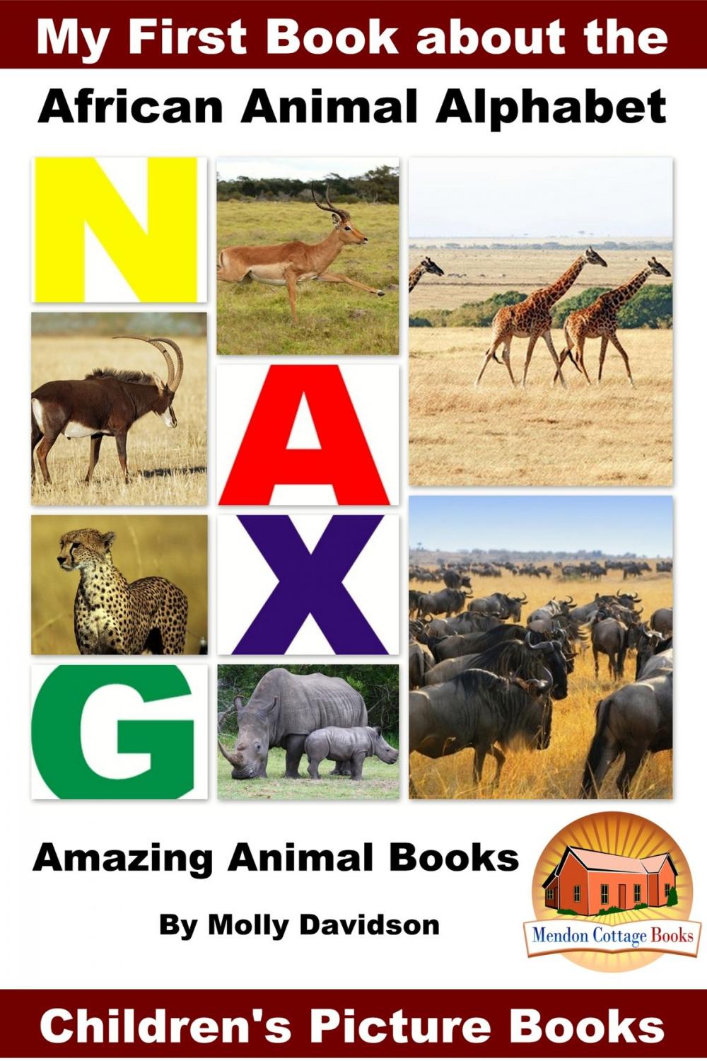 Big bigCover of My First Book about the African Animal Alphabet: Amazing Animal Books - Children's Picture Books