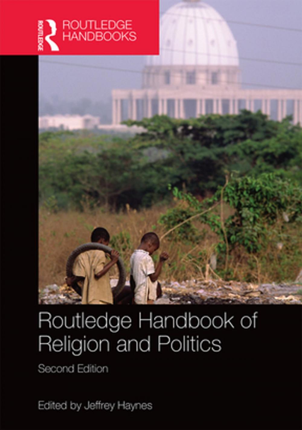 Big bigCover of Routledge Handbook of Religion and Politics