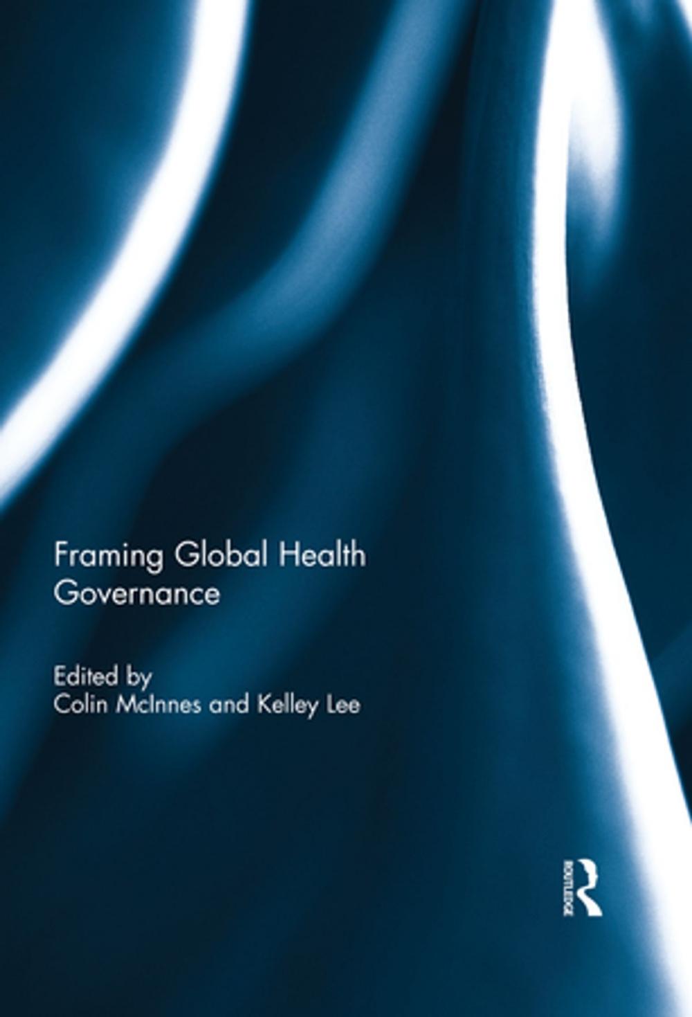 Big bigCover of Framing Global Health Governance