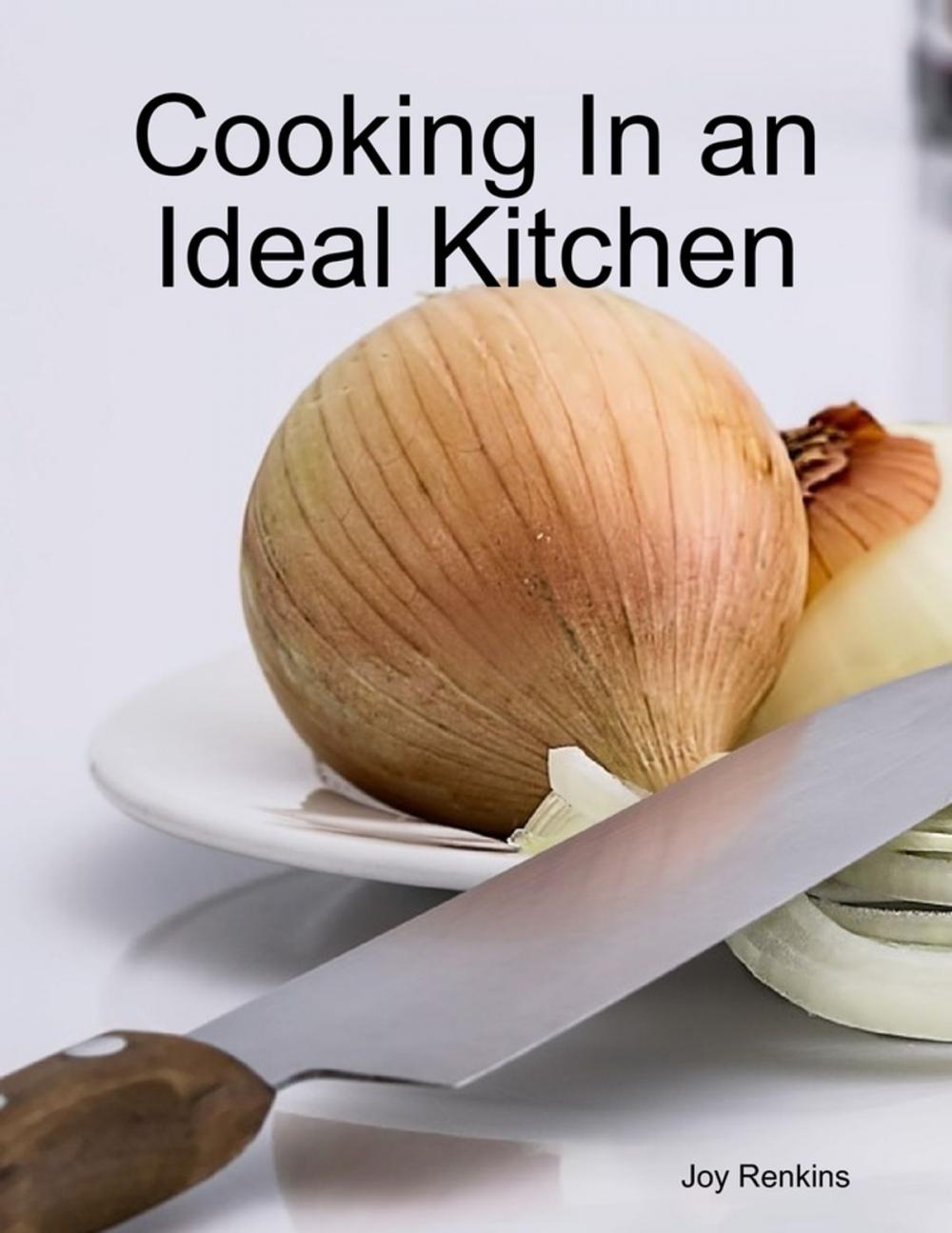 Big bigCover of Cooking In an Ideal Kitchen