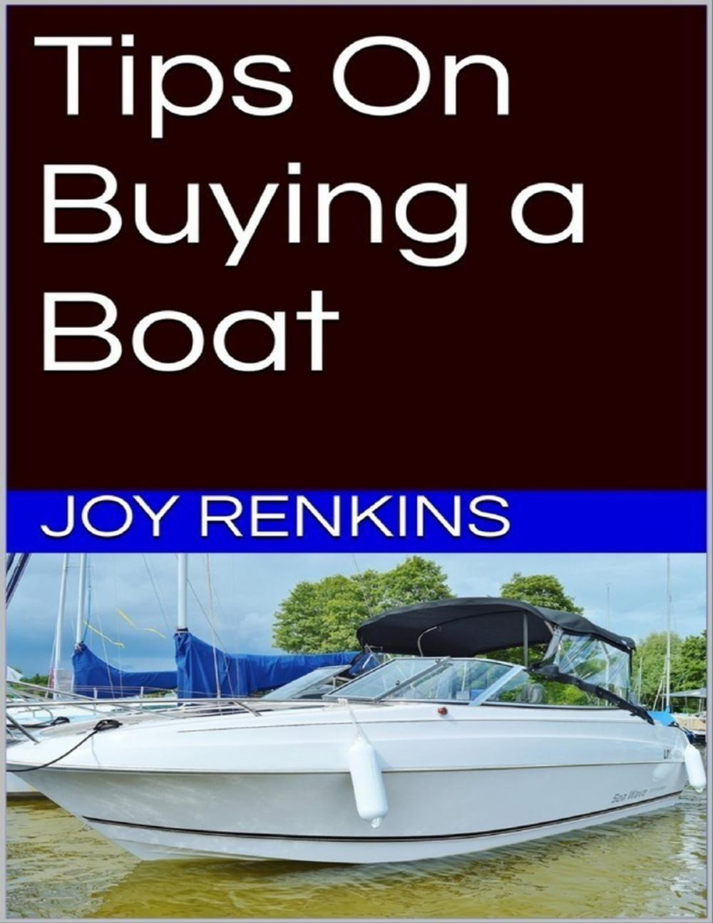Big bigCover of Tips On Buying a Boat