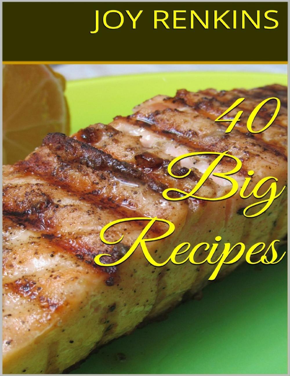 Big bigCover of 40 Big Recipes