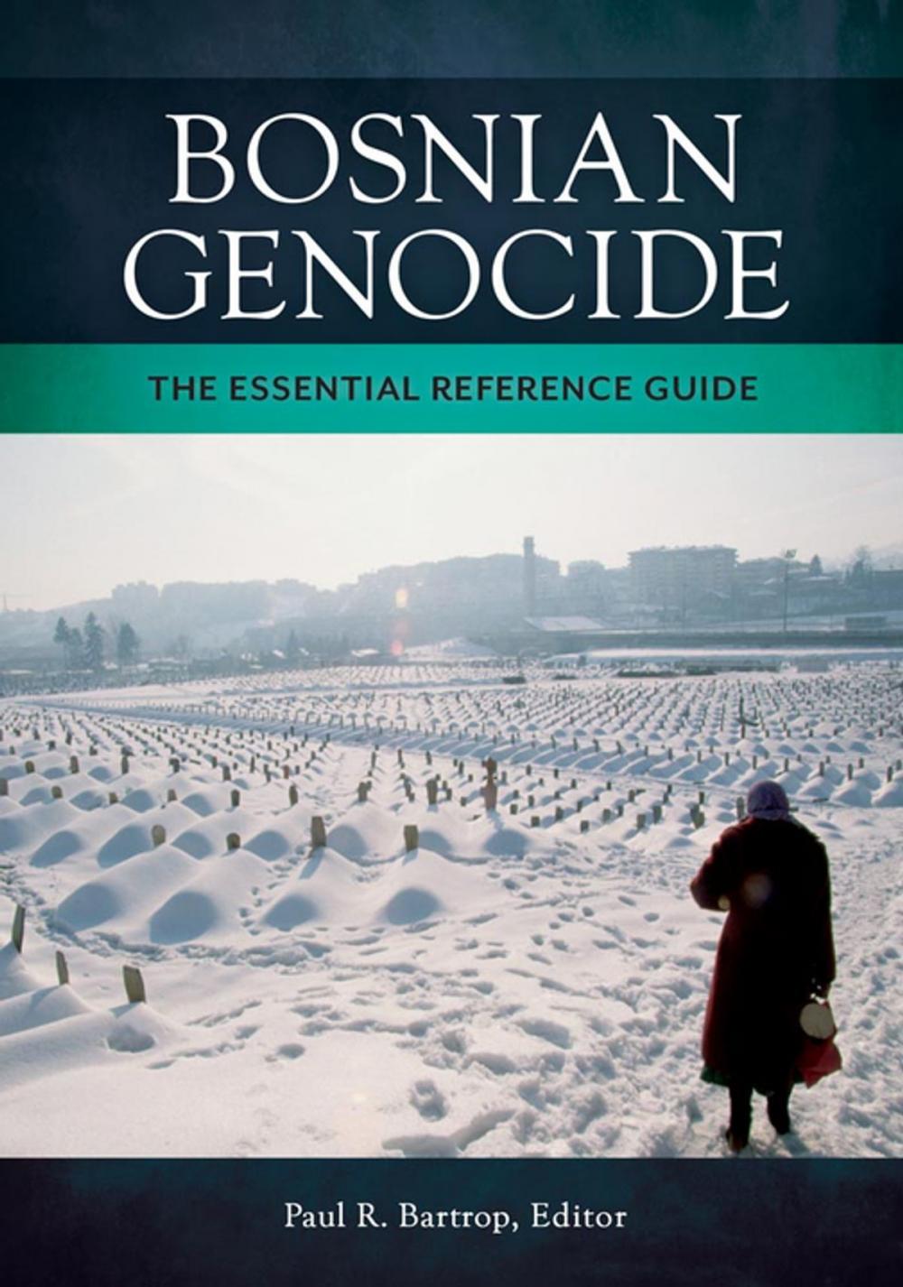 Big bigCover of Bosnian Genocide: The Essential Reference Guide