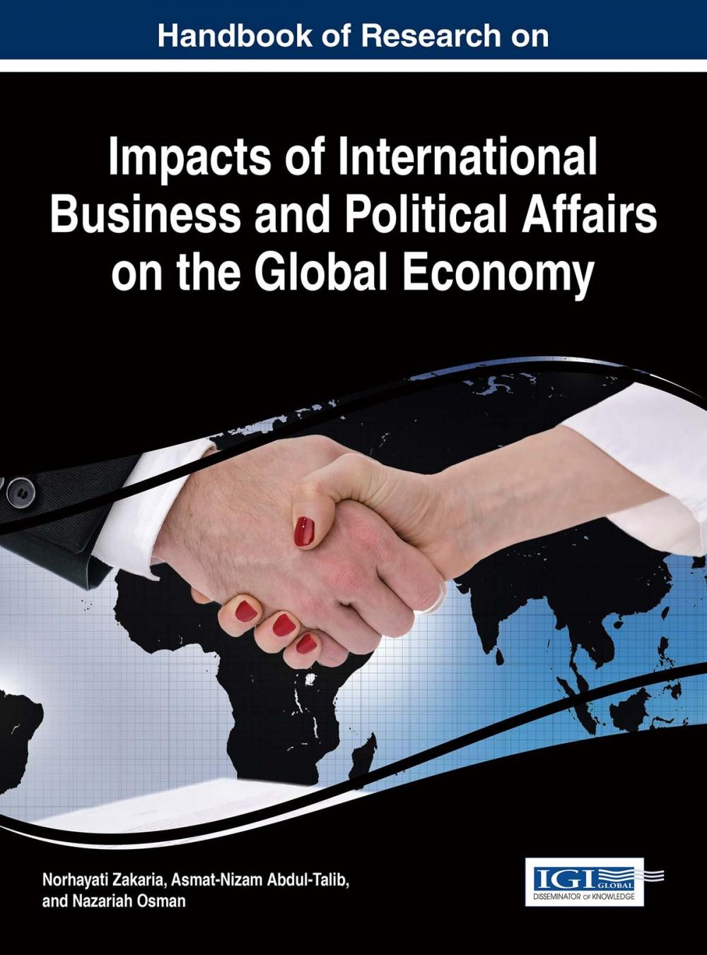 Big bigCover of Handbook of Research on Impacts of International Business and Political Affairs on the Global Economy
