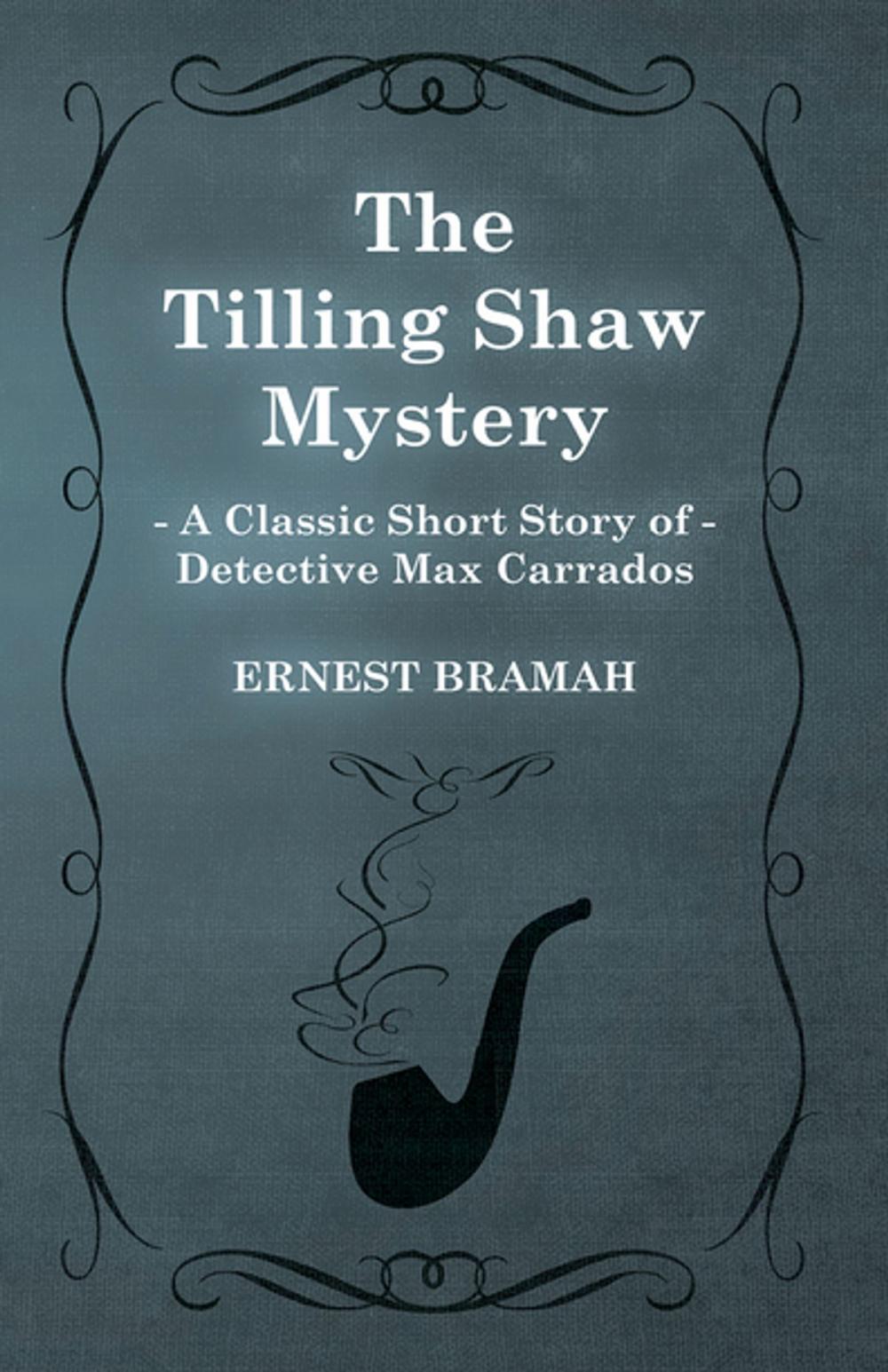 Big bigCover of The Tilling Shaw Mystery (A Classic Short Story of Detective Max Carrados)