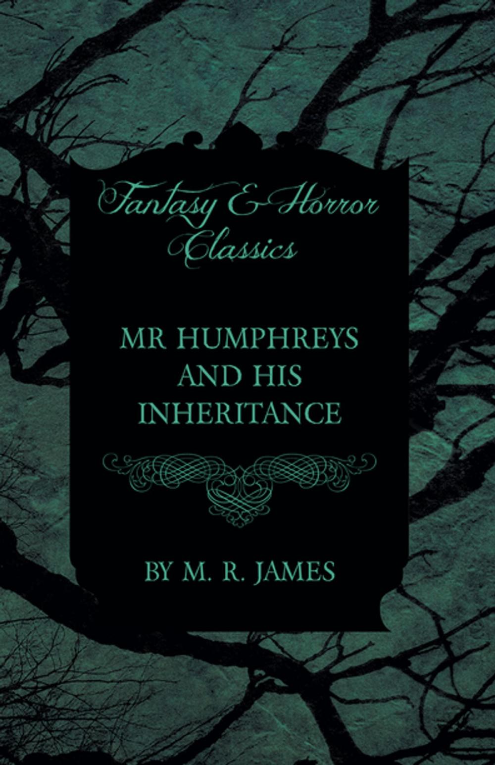 Big bigCover of Mr Humphreys and his Inheritance (Fantasy and Horror Classics)