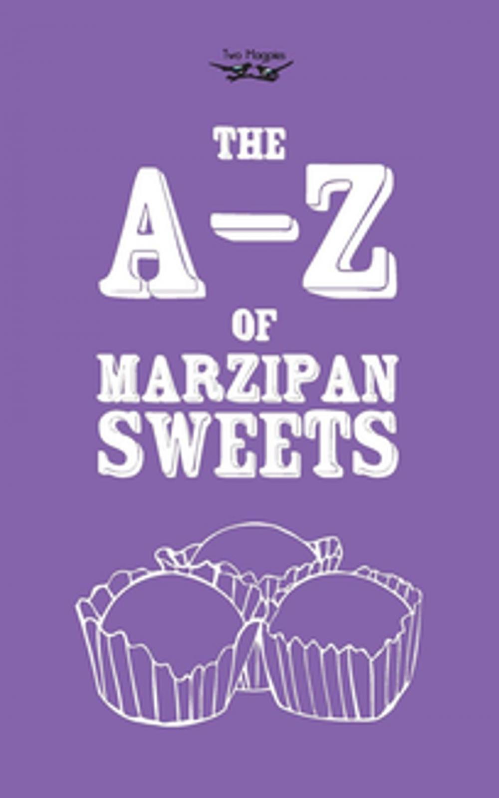 Big bigCover of The A-Z of Marzipan Sweets