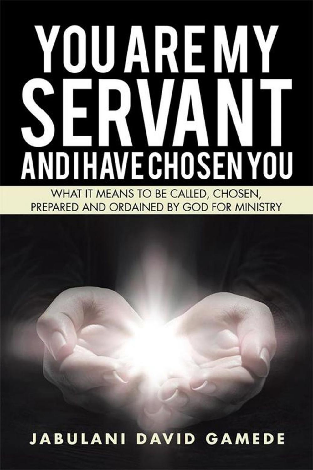 Big bigCover of You Are My Servant and I Have Chosen You