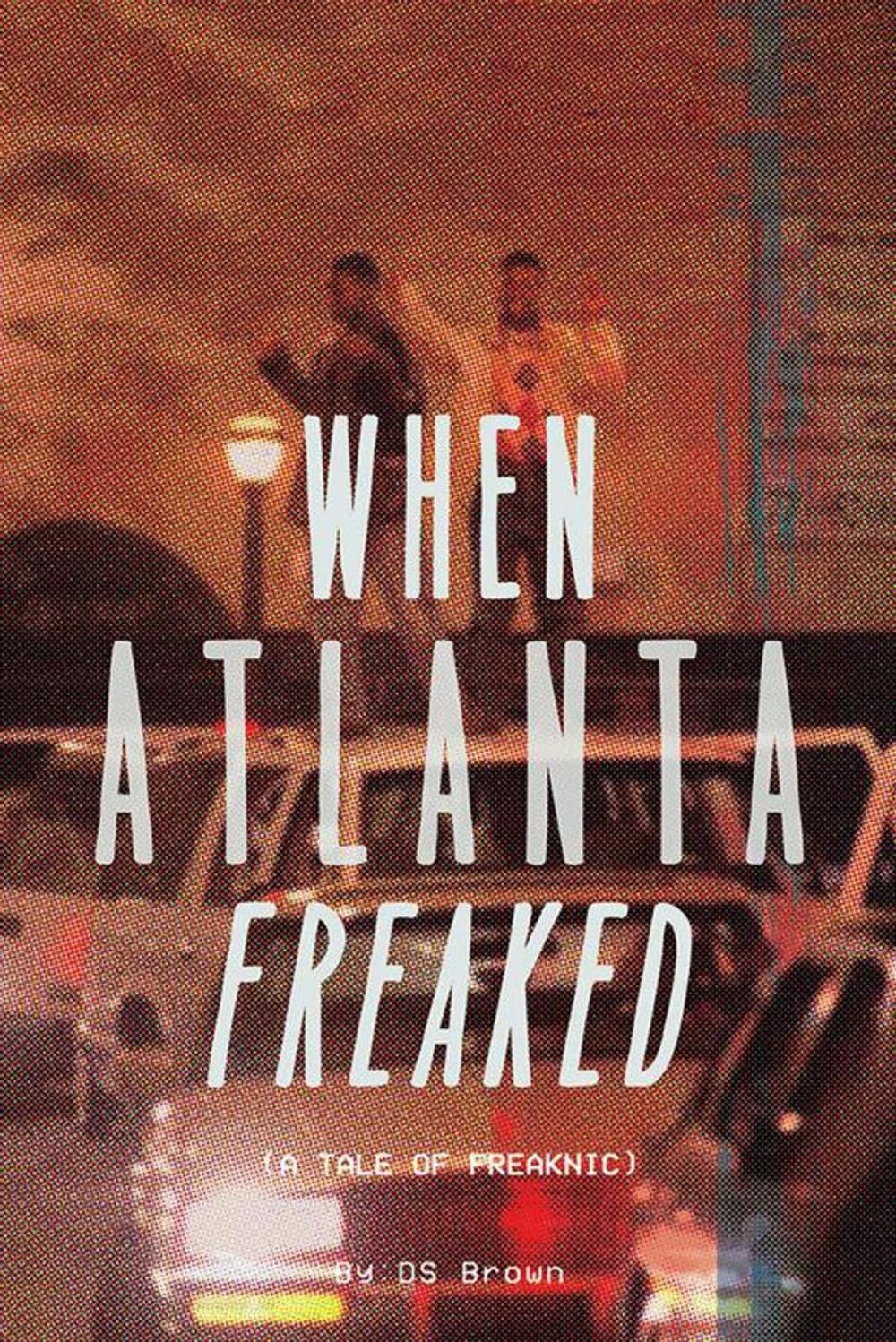 Big bigCover of When Atlanta Freaked