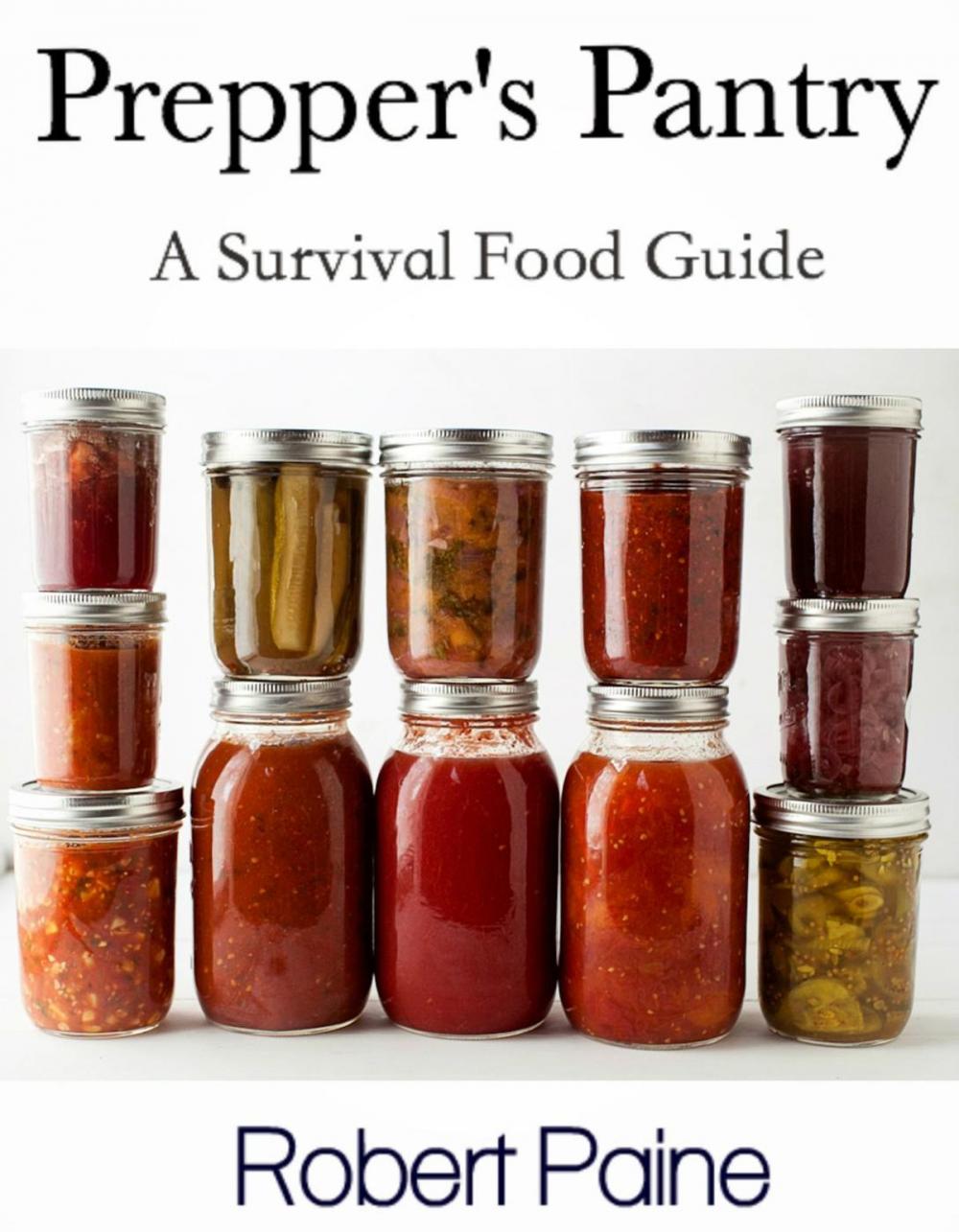 Big bigCover of Prepper's Pantry: A Survival Food Guide