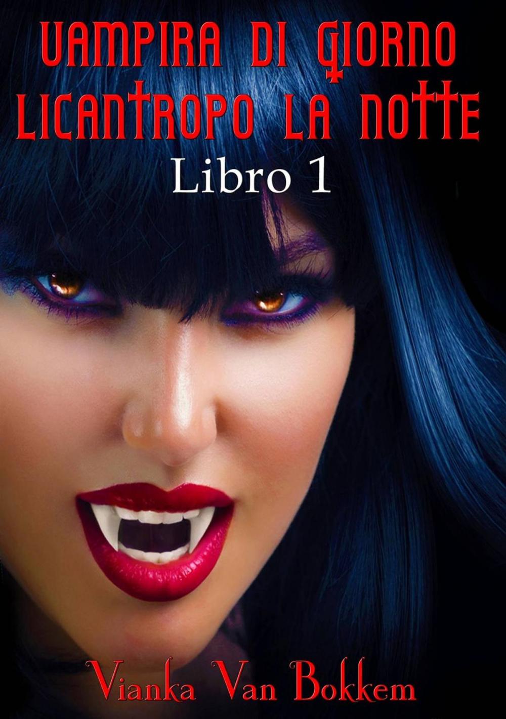 Big bigCover of Vampira di Giorno Licantropo la Notte libro 1