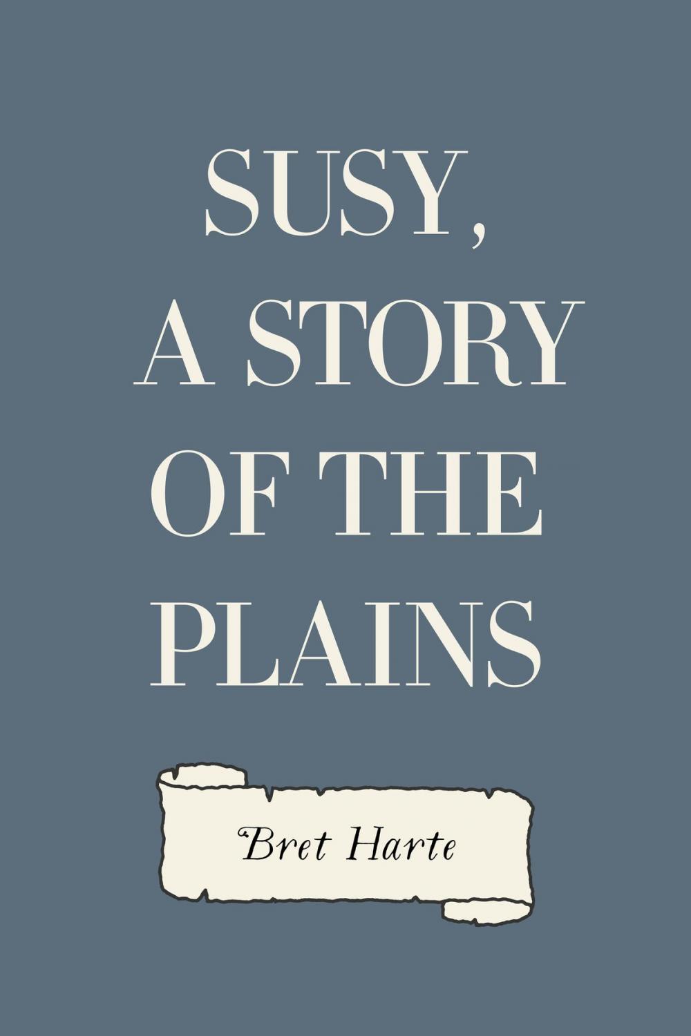 Big bigCover of Susy, a Story of the Plains
