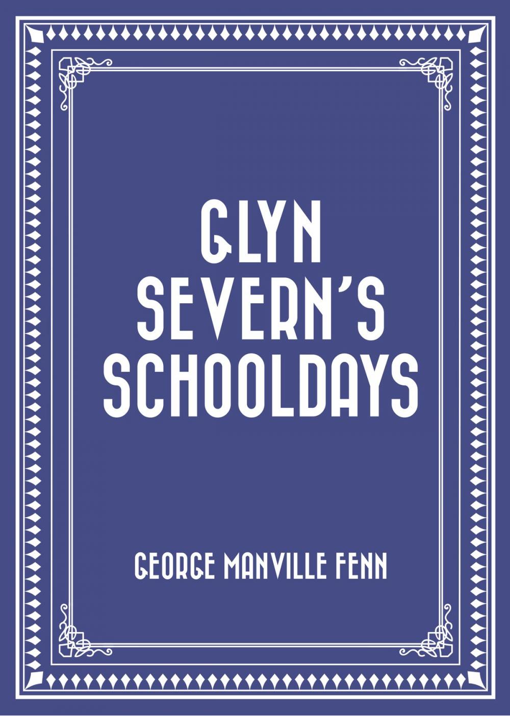 Big bigCover of Glyn Severn's Schooldays