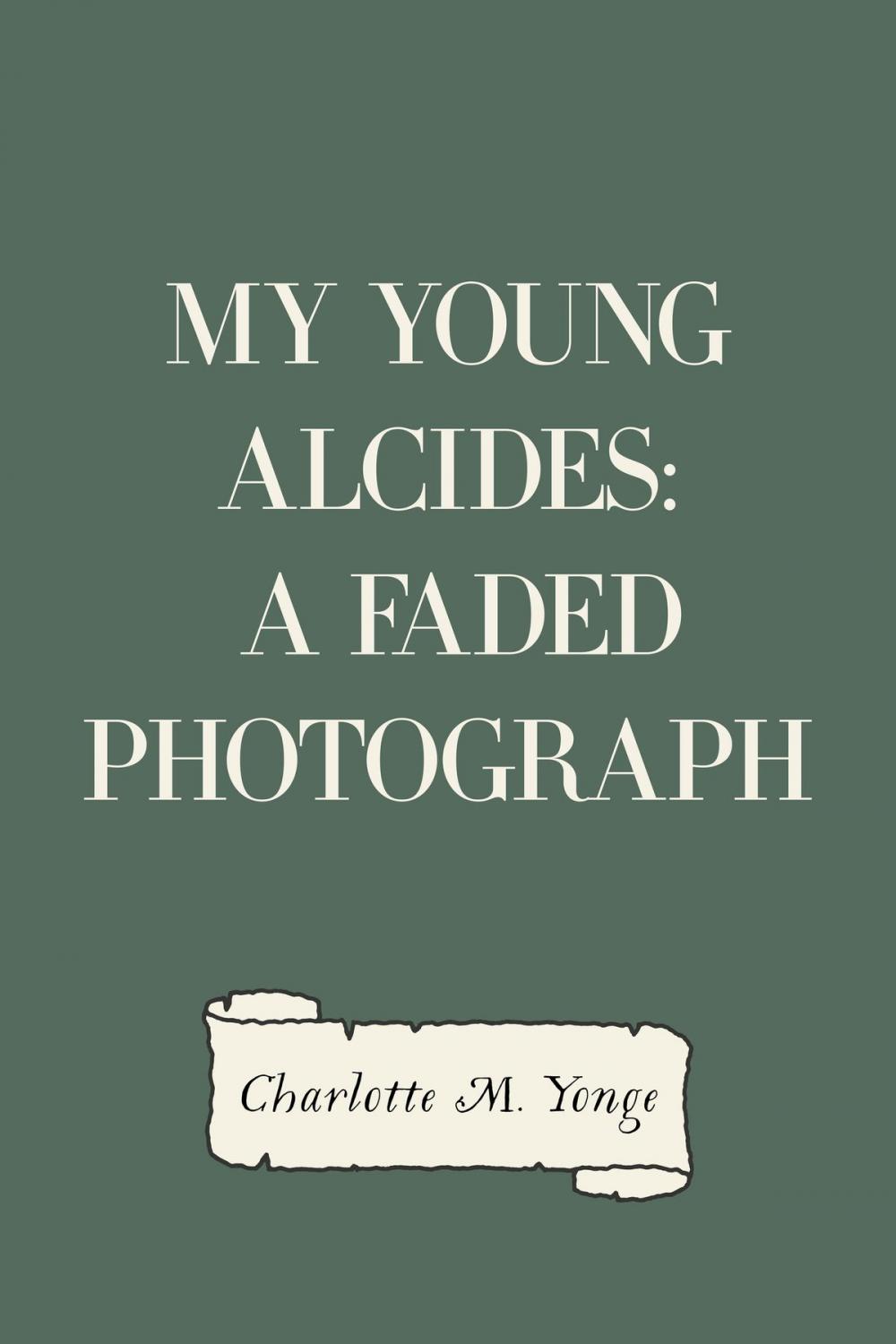 Big bigCover of My Young Alcides: A Faded Photograph