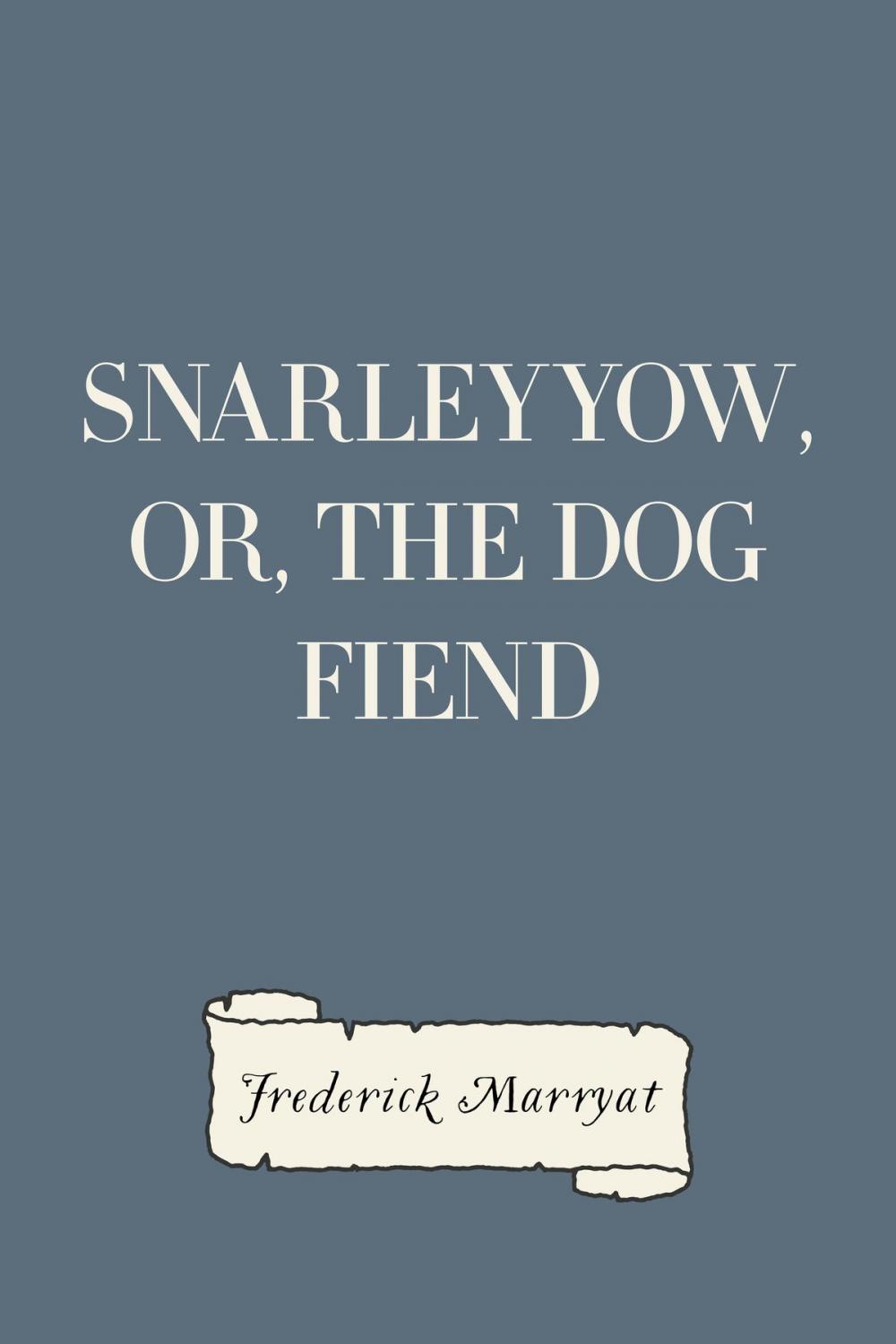 Big bigCover of Snarleyyow, or, the Dog Fiend
