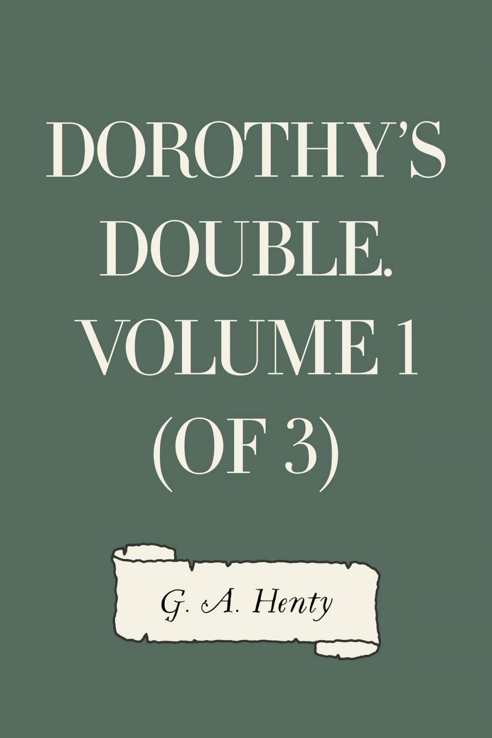Big bigCover of Dorothy's Double. Volume 1 (of 3)